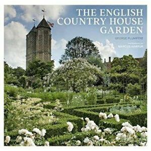 English Country House Garden, Hardcover - George Plumptre imagine