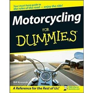 Motorcycling For Dummies, Paperback - Bill Kresnak imagine