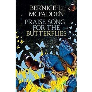 Praise Song for the Butterflies - Bernice L McFadden imagine