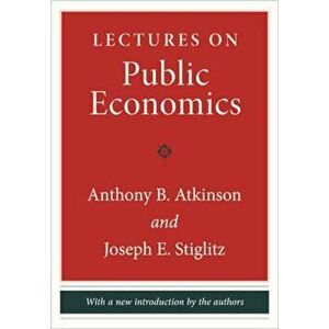 Lectures on Public Economics, Hardcover - Anthony B. Atkinson imagine