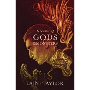 Dreams of Gods and Monsters. The Sunday Times Bestseller. Daughter of Smoke and Bone Trilogy Book 3, Paperback - Laini Taylor imagine