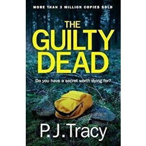 Guilty Dead, Paperback - P J Tracy imagine