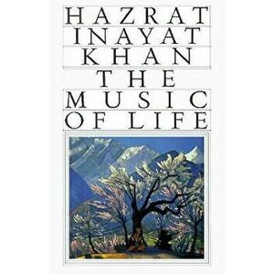 The Music of Life, Paperback - Inayat Khan imagine