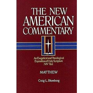 Matthew: An Exegetical and Theological Exposition of Holy Scripture, Hardcover - Craig L. Blomberg imagine