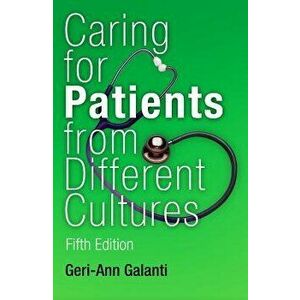 Caring for Patients from Different Cultures, Paperback - Galanti, Geri-Ann imagine