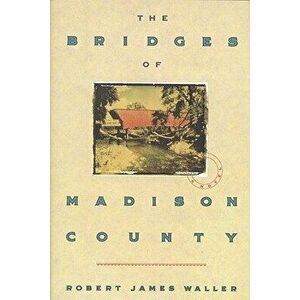 The Bridges of Madison County, Hardcover - Robert James Waller imagine
