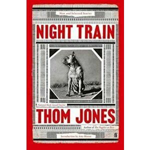Night Train, Hardcover - Thom Jones imagine