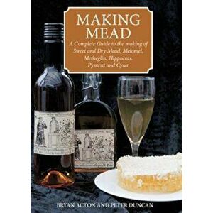Making Mead, Paperback - Bryan Acton imagine