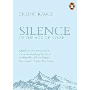 Silence, Paperback - Erling Kagge imagine