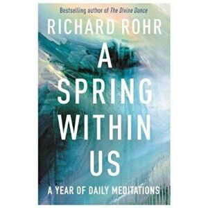 Spring Within Us, Hardcover - Richard Rohr imagine
