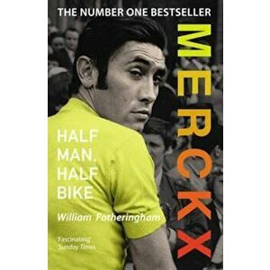 Merckx: Half Man, Half Bike, Paperback - William Fotheringham imagine