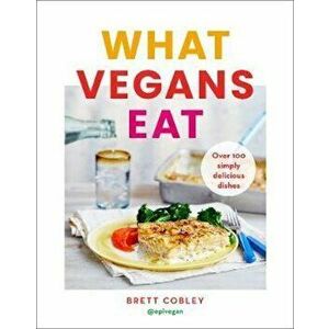 What Vegans Eat, Hardcover - Brett Cobley imagine