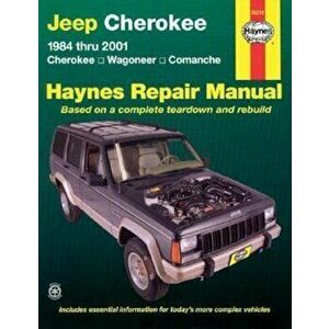 Jeep Cherokee 1984 Thru 2001: Cherokee, Wagoneer, Comanche Haynes Repair Manual, Paperback - Bob Henderson imagine