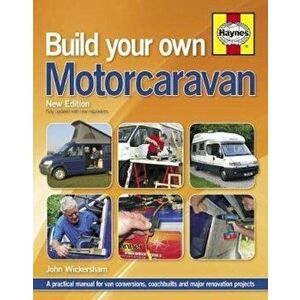 Build Your Own Motorcaravan, Hardcover - John Wickersham imagine