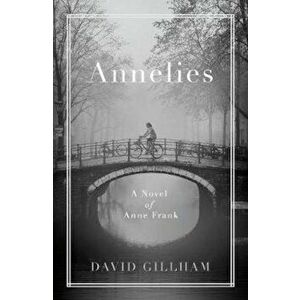 Annelies, Hardcover - David Gillham imagine