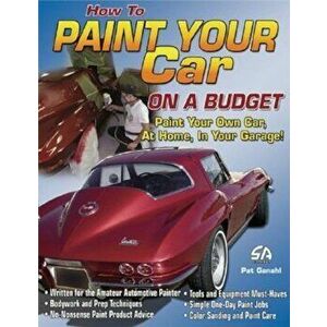 How to Paint Your Car on a Budget, Paperback - Pat Ganahl imagine
