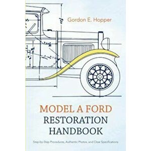 Model a Ford Restoration Handbook, Paperback - Gordon E. Hopper imagine