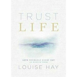 Trust Life, Paperback - Louise Hay imagine