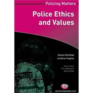 Police Ethics and Values, Paperback - Allyson MacVean & Peter Neyroud imagine