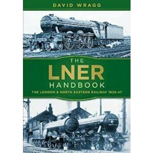 LNER Handbook, Paperback - David Wragg imagine