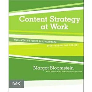 Content Strategy at Work, Paperback - Margot Bloomstein imagine