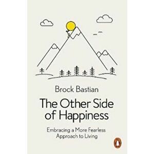 Other Side of Happiness, Paperback - Brock Bastian imagine