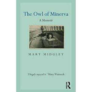 Owl of Minerva, Paperback - Mary Midgley imagine