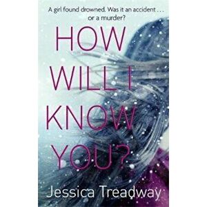 How Will I Know You', Paperback - Jessica Treadaway imagine