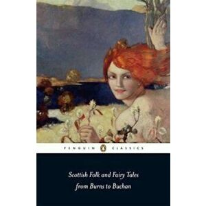 Scottish Folk and Fairy Tales from Burns to Buchan, Paperback - Gordon Jarvie imagine