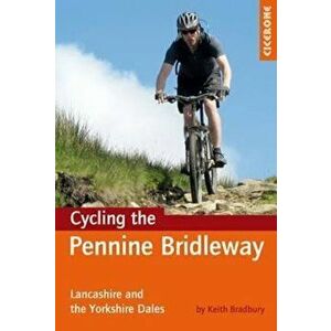 Cycling the Pennine Bridleway, Paperback - Keth Bradbury imagine