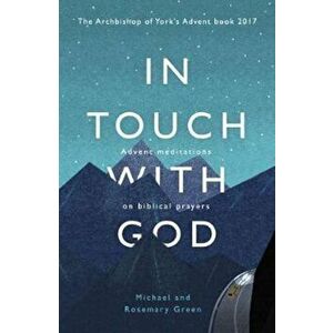 In Touch with God, Paperback - Michael Green imagine
