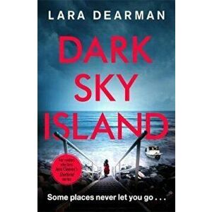 Dark Sky Island, Paperback - Lara Dearman imagine