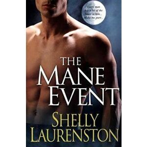 The Mane Event, Paperback - Laurenston, Shelly imagine