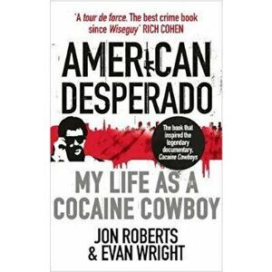 American Desperado, Paperback - Jon Roberts imagine