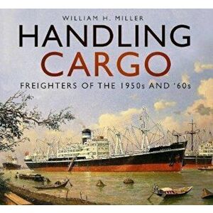 Handling Cargo, Paperback - William Miller imagine