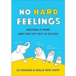 No Hard Feelings, Hardcover - Liz Fosslien imagine