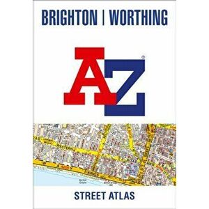 Brighton and Worthing A-Z Street Atlas, Paperback - A-Z Maps imagine