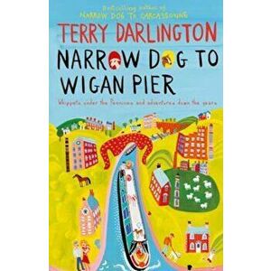 Narrow Dog to Wigan Pier, Paperback - Terry Darlington imagine