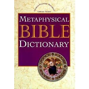 Metaphysical Bible Dictionary, Hardcover - Charles Fillmore imagine