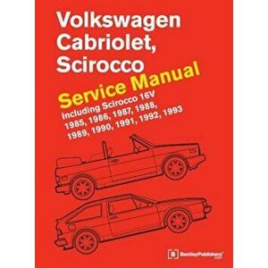 Volkswagen Cabriolet, Scirocco Service Manual: 1985, 1986, 1987, 1988, 1989, 1990, 1991, 1992, 1993: Including Scirocco 16v, Hardcover - Bentley Publi imagine