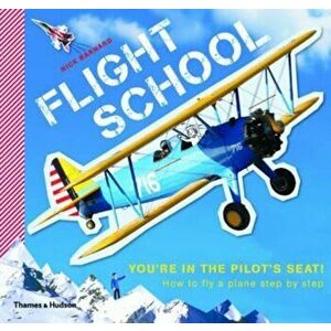 Flight School: How to Fly a Plane Step by Step, Paperback - Nick Barnard imagine