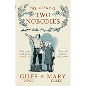 Diary of Two Nobodies, Paperback - Giles Wood imagine