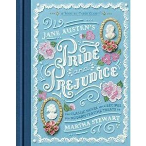 Jane Austen's Pride and Prejudice: A Book-to-Table Classic, Hardcover - Jane Austen imagine