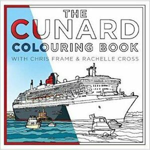 Cunard Colouring Book, Paperback - Chris Frame imagine