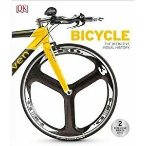 Bicycle: The Definitive Visual History, Hardcover - Dorling Kindersley Publishing imagine