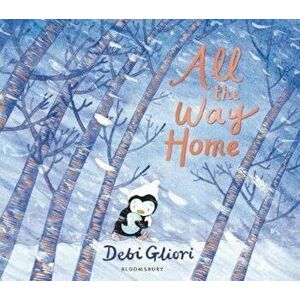 All the Way Home, Paperback - Debi Gliori imagine