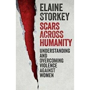 Scars Across Humanity, Paperback - Elaine Storkey imagine