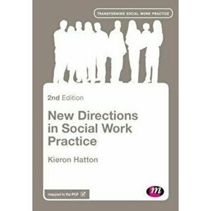 New Directions in Social Work Practice, Paperback - Kieron Hatton imagine