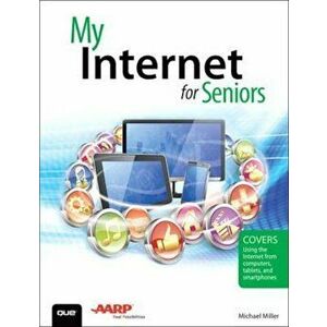 My Internet for Seniors, Paperback - Michael Miller imagine