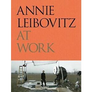Annie Leibovitz at Work, Hardcover - Annie Leibovitz imagine